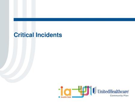 Critical Incidents.