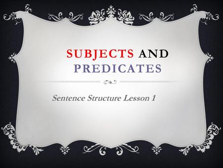 Subjects and Predicates