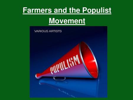 Farmers and the Populist Movement