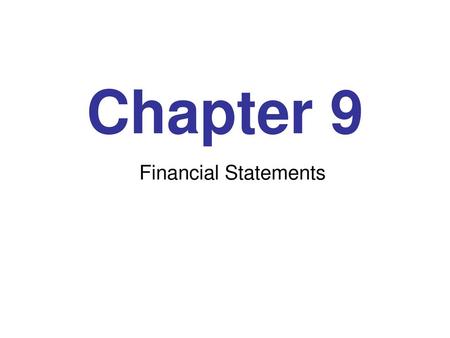 Chapter 9 Financial Statements.