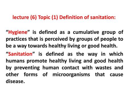 lecture (6) Topic (1) Definition of sanitation: