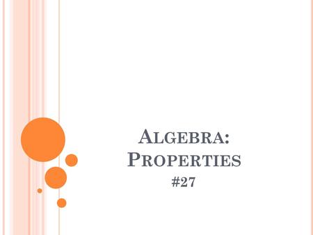 Algebra: Properties #27.