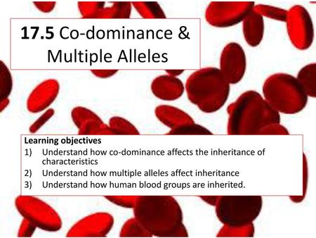 17.5 Co-dominance & Multiple Alleles