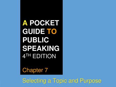 A POCKET GUIDE TO PUBLIC SPEAKING 4TH EDITION Chapter 7