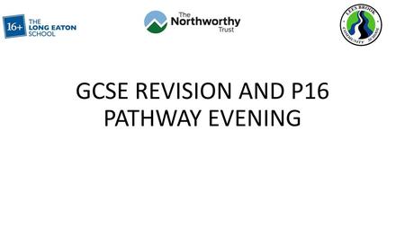 GCSE REVISION AND P16 PATHWAY EVENING