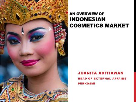 AN OVERVIEW OF INDONESIAN COSMETICs MARKET