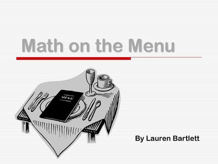 Math on the Menu By Lauren Bartlett.