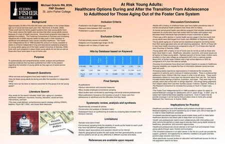 At Risk Young Adults: Healthcare Options During and After the Transition From Adolescence to Adulthood for Those Aging Out of the Foster Care System.