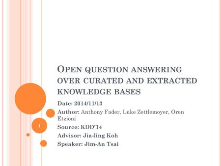 Open question answering over curated and extracted knowledge bases