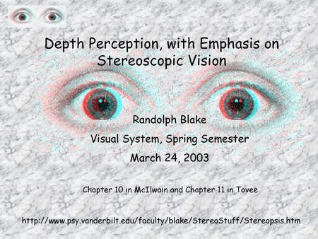 Depth Perception, with Emphasis on Stereoscopic Vision