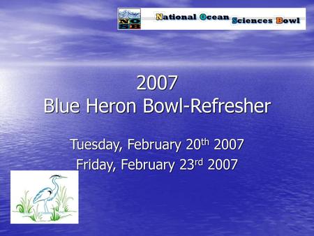 2007 Blue Heron Bowl-Refresher