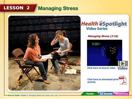 Managing Stress (2:24) Click here to launch video