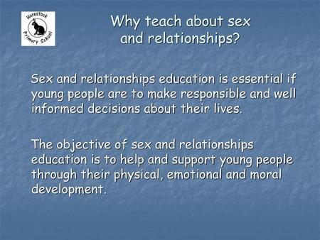 Why teach about sex and relationships?