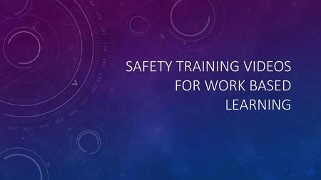 Safety Training Videos For Work Based Learning