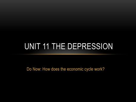 Do Now: How does the economic cycle work?