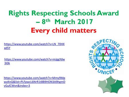 Rights Respecting Schools Award – 8th March 2017 Every child matters