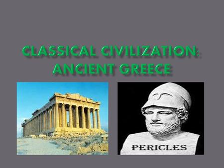 Classical Civilization: Ancient Greece