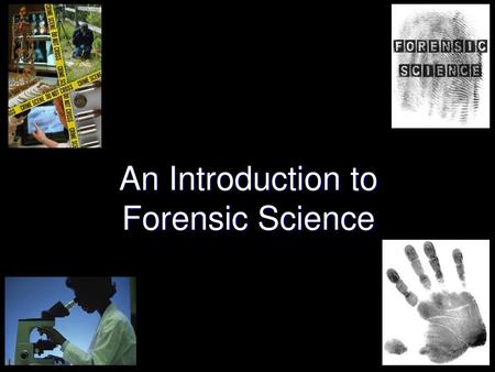 An Introduction to Forensic Science