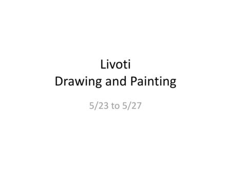 Livoti Drawing and Painting