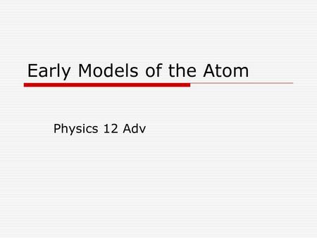 Early Models of the Atom