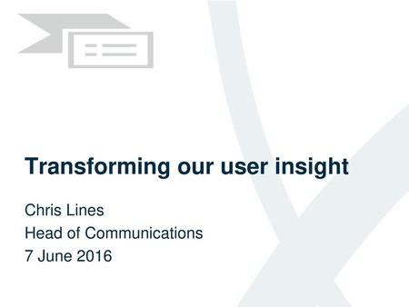 Transforming our user insight