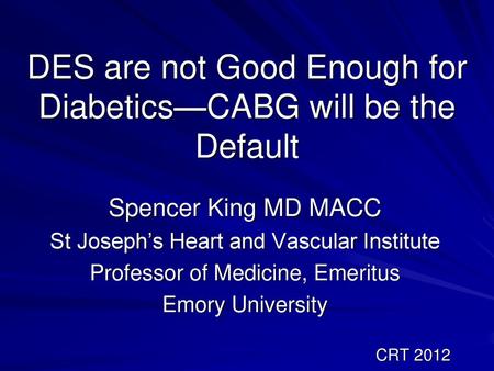 DES are not Good Enough for Diabetics—CABG will be the Default