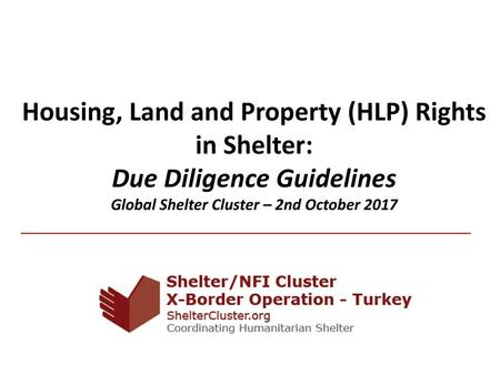 Housing, Land and Property (HLP) Rights in Shelter: