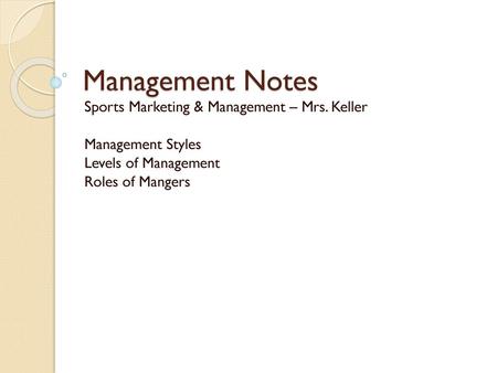 Management Notes Sports Marketing & Management – Mrs. Keller