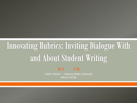 Innovating Rubrics: Inviting Dialogue With and About Student Writing