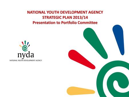 NATIONAL YOUTH DEVELOPMENT AGENCY Presentation to Portfolio Committee