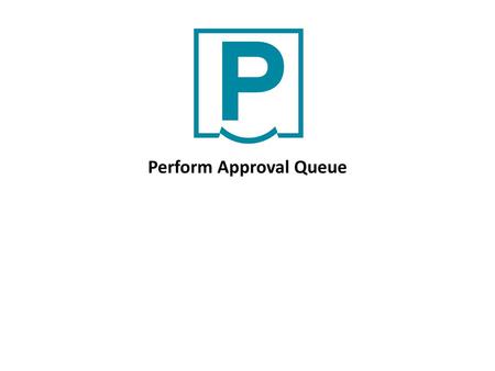 Perform Approval Queue