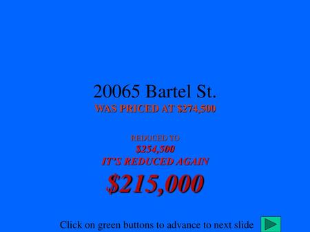 20065 Bartel St. WAS PRICED AT $274,500