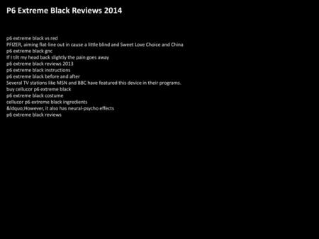 P6 Extreme Black Reviews 2014