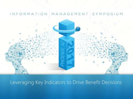 Leveraging Key Indicators to Drive Benefit Decisions