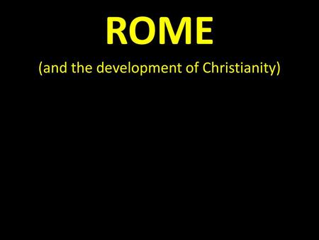 (and the development of Christianity)