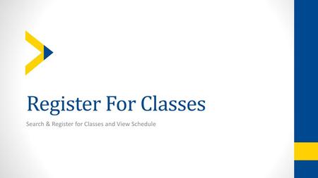 Search & Register for Classes and View Schedule