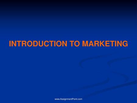 INTRODUCTION TO MARKETING