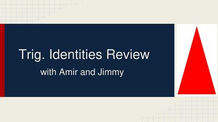 Trig. Identities Review