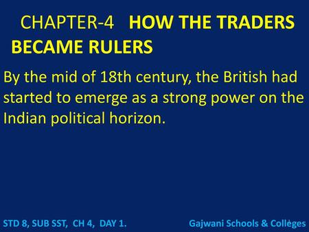 CHAPTER-4 HOW THE TRADERS BECAME RULERS