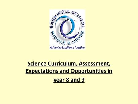 Science Curriculum, Assessment, Expectations and Opportunities in