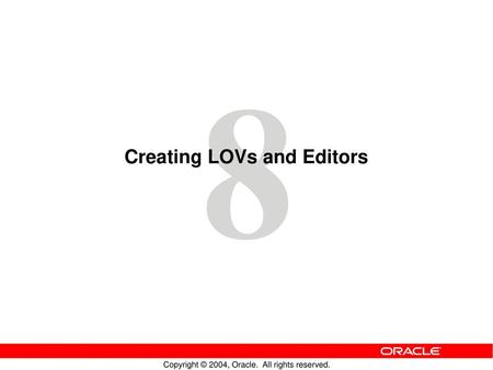 Creating LOVs and Editors