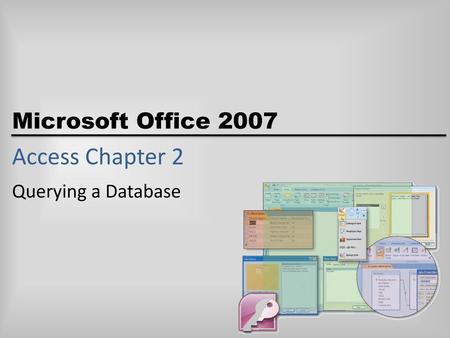 Access Chapter 2 Querying a Database.