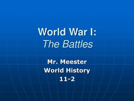 World War I: The Battles