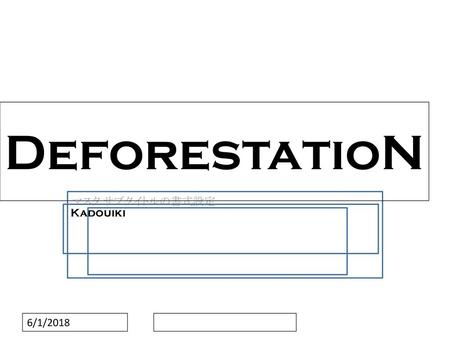 DeforestatioN Kadouiki 6/1/2018.