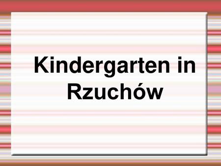 Kindergarten in Rzuchów