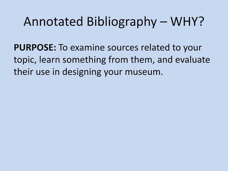 Annotated Bibliography – WHY?