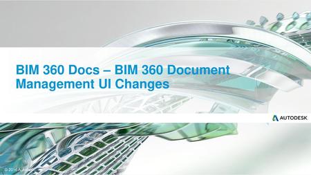 BIM 360 Docs – BIM 360 Document Management UI Changes