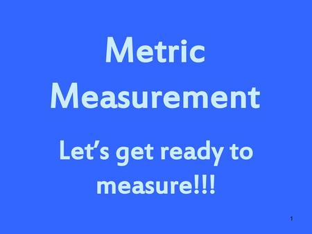 Let’s get ready to measure!!!