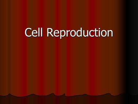 Cell Reproduction.