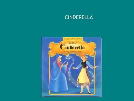 CINDERELLA.